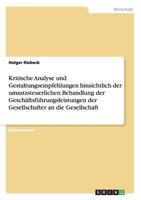 Kritische Analyse und Gestaltungsempfehlungen hinsichtlich der umsatzsteuerlichen Behandlung der Gesch�ftsf�hrungsleistungen der Gesellschafter an die Gesellschaft 3640570863 Book Cover