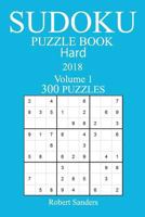 300 Hard Sudoku Puzzle Book - 2018 1978007558 Book Cover