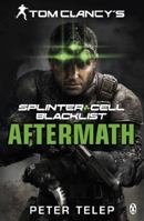 Tom Clancy's Splinter Cell: Blacklist Aftermath 0425266303 Book Cover