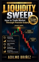 LIQUIDITY SWEEP: Second Edition — Revised and Expanded (Professional Trader Library) B0H9NJPTYF Book Cover