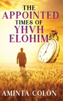 The Appointed Times of YHVH ELOHIM 1087880440 Book Cover