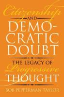 Citizenship and Democratic Doubt: The Legacy of Progressive Thought 070061348X Book Cover