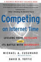 Competing On Internet Time: Lessons From Netscape And Its Battle With Microsoft 0684853191 Book Cover