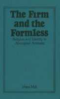 The Firm And The Formless: Religion And Identity In Aboriginal Australia 1554585562 Book Cover