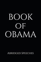 Book of Obama: Abridged Speeches 1795408510 Book Cover