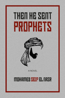Then He Sent Prophets 1998309126 Book Cover