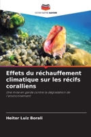 Effets du réchauffement climatique sur les récifs coralliens 620642409X Book Cover
