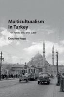 Multiculturalism in Turkey: The Kurds and the State 1108405932 Book Cover