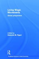 Living Wage Movements: Global Perspectives 0415655463 Book Cover