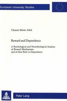 Reward and Dependence: A Psychological and Neurobiological Analysis of Reward Mechanisms and Their Role in Dependence 3906767825 Book Cover