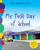 My First Day of School 1643885472 Book Cover
