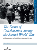 The Forms of Collaboration during the Second World War: Collaboration as Social Behaviour and Action (Zivilisationen und Geschichte / Civilizations and History / Civilisations et Histoire, 83) 363191623X Book Cover