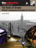 The Roots of Groove: R&B Soul Contemporary Funk Styles for the Drums Bk. and CD 082586271X Book Cover