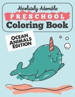 Absolutely Adorable Preschool Coloring Book - OCEAN ANIMALS Edition 1659231116 Book Cover