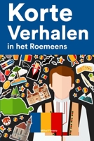 Korte Verhalen in het Roemeens: Korte verhalen in Roemeens voor beginners en gevorderden B0BBQHR2YM Book Cover