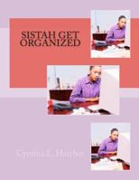 Sistah Get Organized 147833049X Book Cover