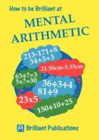 How to Be Brilliant at Mental Arithmetic 1897675216 Book Cover