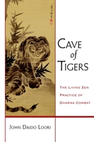 Cave Of Tigers: Modern Zen Encounters 0834804336 Book Cover