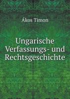 Ungarische Verfassungs- Und Rechtsgeschichte 5518934246 Book Cover