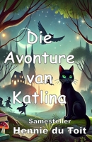 Die Avonture van Katlina (Afrikaans Edition) 1991455984 Book Cover