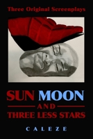 Sun, Moon and Three Less Stars 0997780479 Book Cover