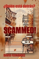 Scammed! (Spanish Edition) 6526633382 Book Cover