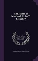 The Manse of Mastland, Tr. by T. Keightley 1341216128 Book Cover