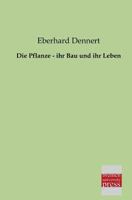 Die Pflanze, Ihr Bau und Ihr Leben (Classic Reprint) 1147742480 Book Cover