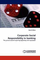 Corporate Social Responsibility in banking: The pursuit toward repairing legitimacy and reputation 3844302271 Book Cover