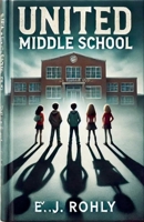 United Middle School (United Middle School Mysteries) B0DS6MZ1SC Book Cover