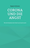 Corona und die Angst: Wie die Pandemie der Panik uns krank macht 3756860434 Book Cover