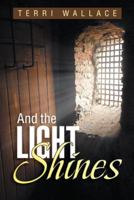 And the Light Shines 1490803033 Book Cover