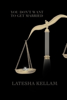 You Don't Want To Get Married B09BCLM7J4 Book Cover