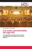 Los autos sacramentales del siglo XVI 365900717X Book Cover