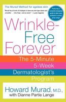 Wrinkle-Free Forever: The 5-Minute 5-Week Dermatologist's Program 0312331061 Book Cover