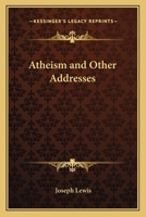 Atheism and Other Addresses (Atheist Viewpoint Ser) 0766107574 Book Cover