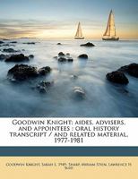 Goodwin Knight: Aides, Advisers, and Appointees: Oral History Transcript / And Related Material, 1977-198 1171788770 Book Cover