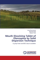 Mouth Dissolving Tablet of Olanzapine by Solid Dispersion Technique 3659133086 Book Cover