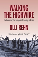 Walking the Highwire: Rebalancing the European Economy in Crisis 3030345912 Book Cover