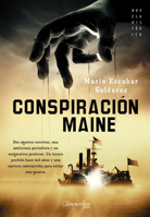 Conspiracion Maine/ Maine Conspiracy (Novela Historica / Historical Novel) (Novela Historica / Historical Novel) 8497632990 Book Cover