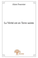 La Vérité est en Terre sainte (French Edition) 2332858806 Book Cover