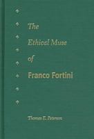 The Ethical Muse of Franco Fortini 0813014794 Book Cover