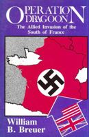 Operation Dragoon: The Allied Invasion of the South of France 0891416013 Book Cover