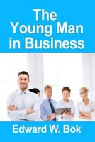 The Young man in Business 153755395X Book Cover