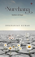 Nurchana: Mother of Hope B0F99YC99B Book Cover