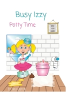 Busy Izzy: Potty Time 0989111822 Book Cover