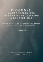 Sistema VioGen-2. La evolución del sistema de protección a las víctimas.: De los orígenes de la violencia de género al nuevo sistema de protección. 2a edición (Spanish Edition) 1326404652 Book Cover