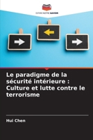 Le paradigme de la sécurité intérieure: Culture et lutte contre le terrorisme 6209111254 Book Cover