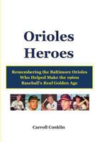 Orioles Heroes 1484086279 Book Cover