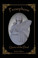 Persephone, Queen of the Dead 1647196590 Book Cover